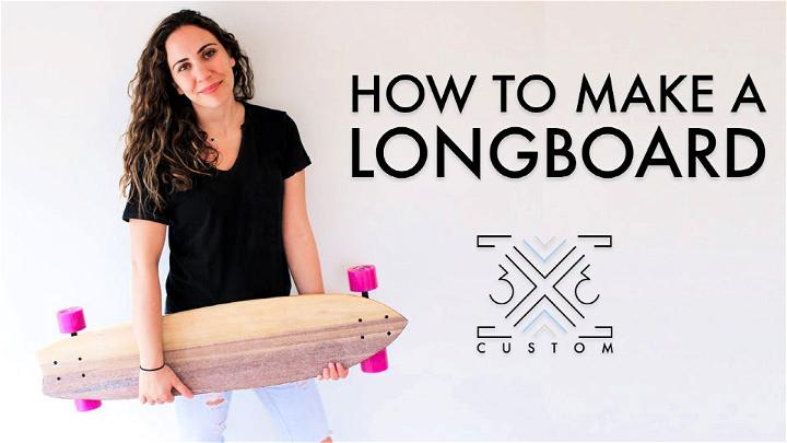 How to Make a Longboard from Scrap