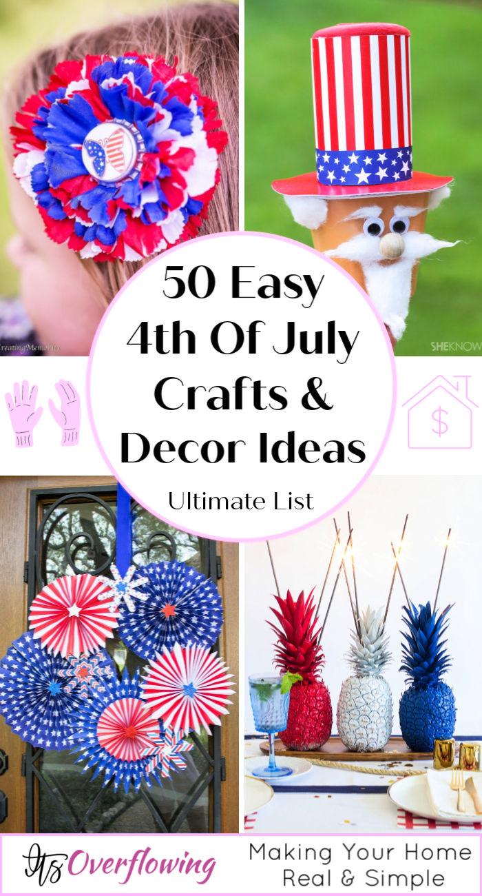 50 Easy 4th Of July Crafts - 4th of July Decorations - Fourth Of july Party Ideas