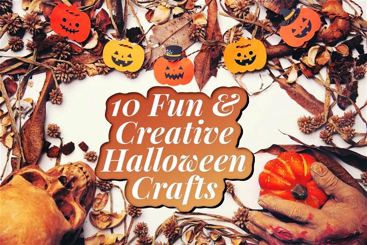 10 Fun and Creative Crafts for Halloween