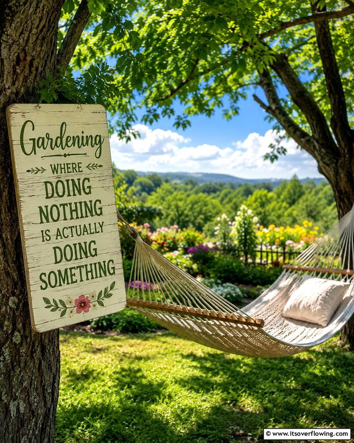 Gardening Where Doing Nothing Is Actually Doing Something - 25 Funny Garden Sign Ideas to Add Humor to Your Yard
