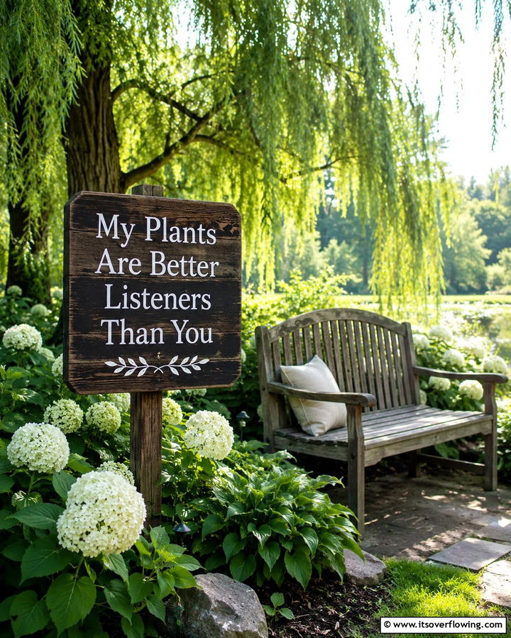 My Plants Are Better Listeners Than You - 25 Funny Garden Sign Ideas to Add Humor to Your Yard