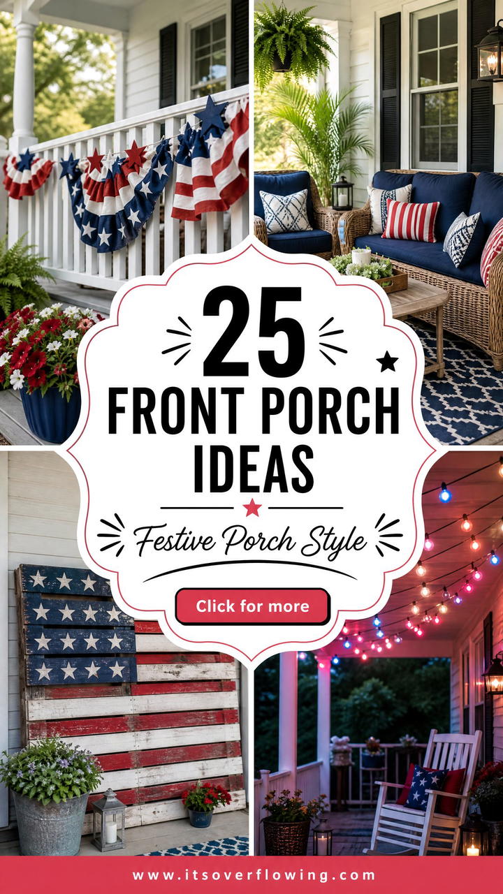 25 Front Porch Ideas With Patriotic Decor for Festive Style - 25 Front Porch Ideas With Patriotic Decor for Festive Style